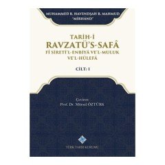 Tarih-i Ravzatü's-Safa Fi Sireti'l-Enbiya ve'l-Muluk ve'l-Hülefa Cilt 1