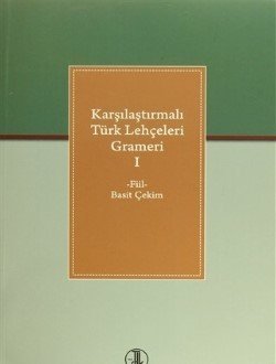 Karşılaştırmalı Türk Lehçeleri Grameri I : Fiil Basit Çekim /tdk