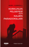 Korkunun Felsefesi Veya Kalbin Paradoksları - Noel Carroll