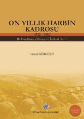 On Yıllık Harbin Kadrosu 1912-1922 Balkan-Birinci Dünya Ve İstiklal Harbi, 2021