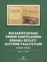 Bulgaristan'daki Ermeni Komitelerinin Osmanlı Devleti Aleyhine Faaliyetleri