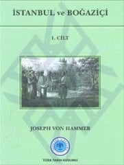 İstanbul ve Boğaziçi 1. Cilt - Joseph Von HAMMER