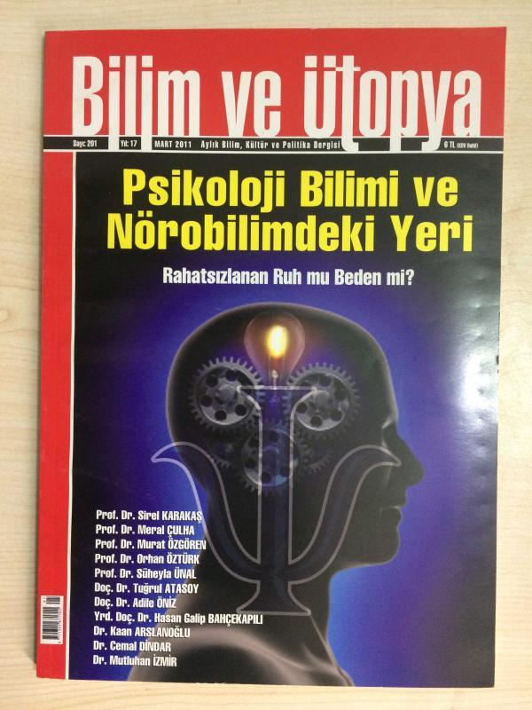 BİLİM VE ÜTOPYA  DERGİSİ MART 2011 SAYI 201 PSİKOLOJİ VE NÖROBİLİMDEKİ YERİ, KLİNİK PSİKOLOJİ, CANLILARIN YAPITAŞLARI, NEOLİTİK YAŞAM TARZI ...