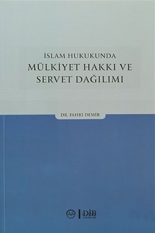 İslam Hukukunda Mülkiyet Hakkı Ve Servet Dağılımı - Fahri Demir