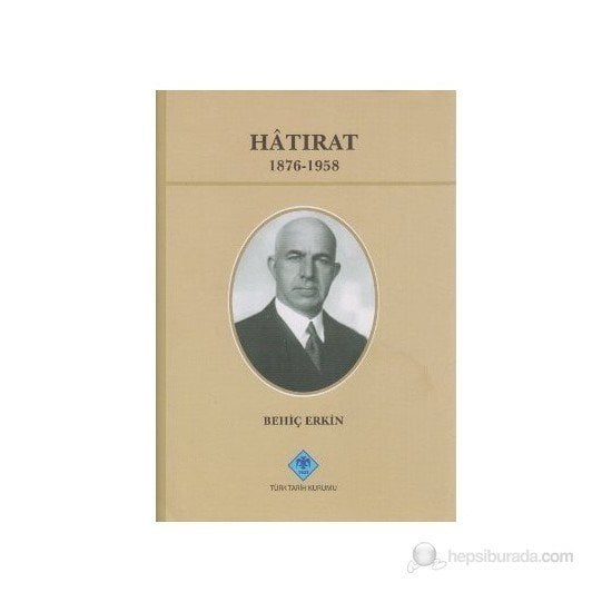 Hatırat 1876-1958 - Behiç Erkin