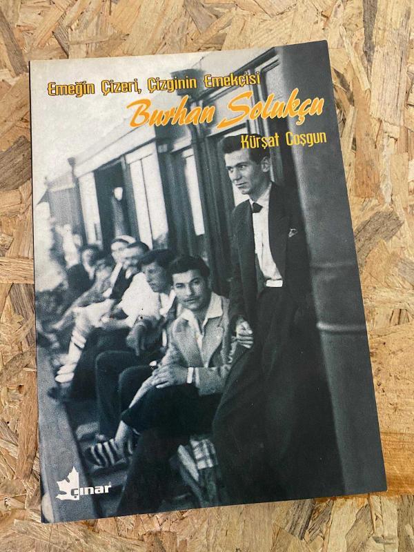 EMEĞİN ÇİZERİ ÇİZGİNİN EMEKÇİSİ BURHAN SOLUKÇU | YAZAR İMZALI İTHAFLI