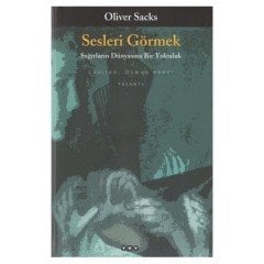 Sesleri Görmek - Oliver Sacks