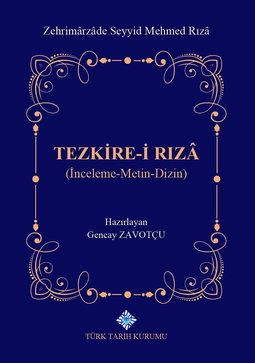 Tezkire-ı Rıza (Inceleme-Metin-Dizin) - Zehrimarzade Seyyid Mehmed Rıza