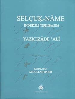 Selçuk - Name İndeksli Tıpkıbasım Yazıcızâde `Ali