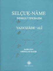 Selçuk - Name İndeksli Tıpkıbasım Yazıcızâde `Ali