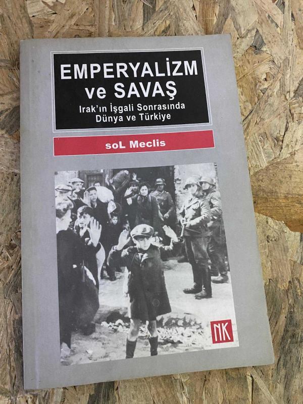 EMPERYALİZM VE SAVAŞ - IRAK'IN İŞGALİ SONRASINDA DÜNYA VE TÜRKİYE