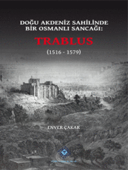 Doğu Akdeniz Sahilinde Bir Osmanlı Sancağı: Trablus - Enver Çakar