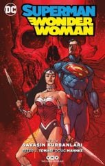 Superman / Wonder Woman Cilt 3: Savaşın Kurbanları - Peter J. Tomasi