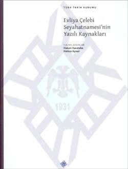 Evliya Çelebi Seyahatnamesi'nin Yazılı Kaynakları - Hakan Karateke