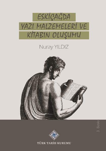 Eskiçağda Yazı Malzemeleri ve Kitabın Oluşumu - Nuray Yıldız