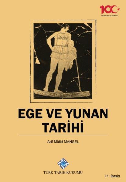 Ege Ve Yunan Tarihi - Arif Müfid MANSEL (ciltli)