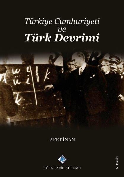 Türkiye Cumhuriyeti ve Türk Devrimi - Afet İnan