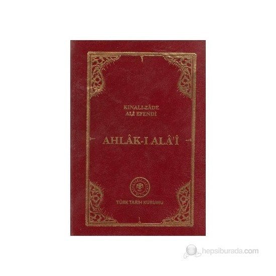Ahlak-I Ala'i - Kınalı-Zâde Ali Efendi / ciltli