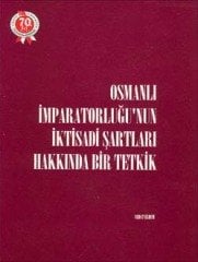 Osmanlı İmparatorluğu'nun İktisadi Şartları Hakkında Bir Tetkik