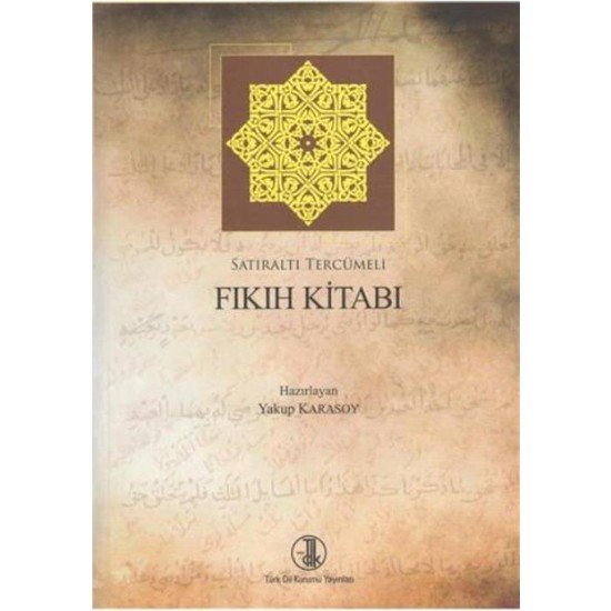 Fıkıh Kitabı : Satıraltı Tercümeli -  Yakup KARASOY