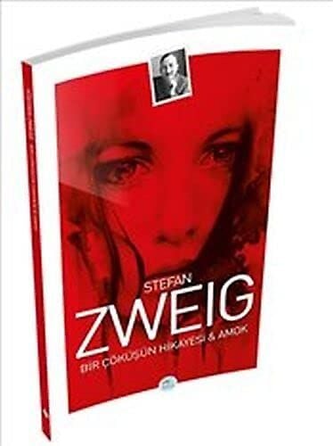 Bir Çöküşün Hikayesi Amok - Stefan Zweig