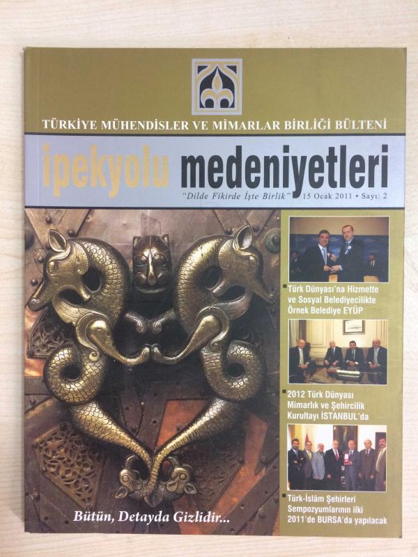 İPEKYOLU  MEDENİYETLERİ SAYI: 2/15 OCAK  2011SİVAS DİVRİĞİ CAMİİ VE ŞİFAHANESİ, DEDE KORKUT, TÜRKİYE'NİN EN UZUN TÜNELİ CANKURTARAN, AZERBAYCAN'DA HANEGAHLAR