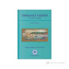 Osmanlı Tarihi 4. Cilt 2. Kısım 18. Yüzyıl - İsmail Hakkı Uzunçarşılı