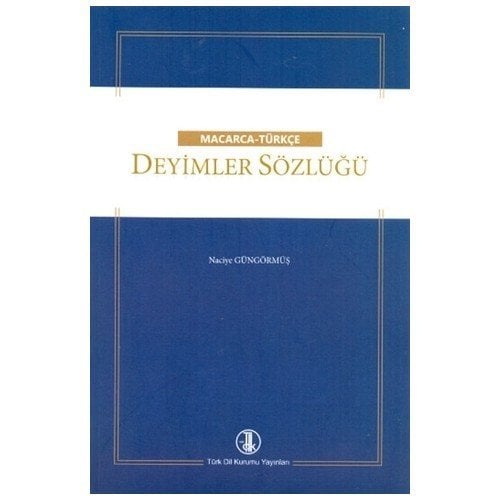 Macarca - Türkçe Deyimler Sözlüğü