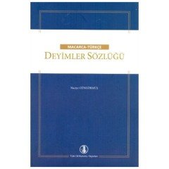 Macarca - Türkçe Deyimler Sözlüğü
