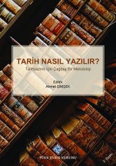 Tarih Nasıl Yazılır. Tarihyazımı İçin Çağdaş Bir Metodoloji
