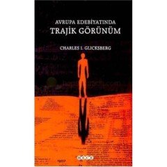 Avrupa Edebiyatında Trajik Görünüm - Charles I. Glicksberg