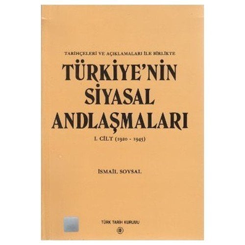 Türkiye'nin Siyasal Andlaşmaları 1. Cilt (1920-1945) - İsmail Soysal