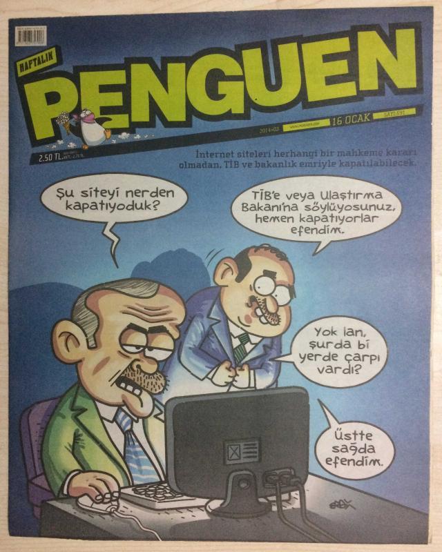 HAFTALIK PENGUEN  16 OCAK 2014/3  SAYI 591  İNTERNET SİTELERİ HERHANGİ BİR MAHKEME KARARI OLMADAN TİB VE BAKANLIK EMRİYLE KAPATILABİLECEK