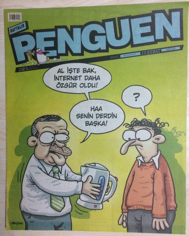 HAFTALIK PENGUEN  13 ŞUBAT 2014/07  SAYI 595  AL İŞTE BAK İNTERNET DAHA ÖZGÜR OLDU!