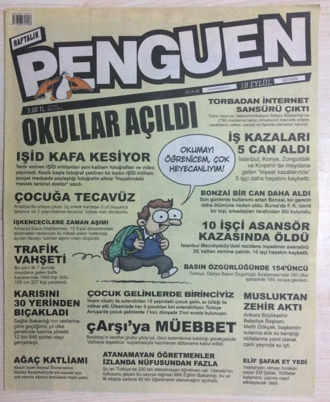 HAFTALIK PENGUEN 18 EYLÜL 2014/38  SAYI 626   OKULLAR AÇILDI - TORBADAN İNTERNET SANSÜRÜ ÇIKTI - İŞ KAZALARI 5 CAN ALDI - ÇARŞI'YA MÜEBBET