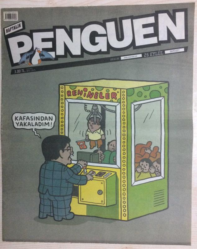 HAFTALIK PENGUEN 25 EYLÜL 2014/39 SAYI 627 - REHİNELER - ''KAFASINDAN YAKALADIM!''