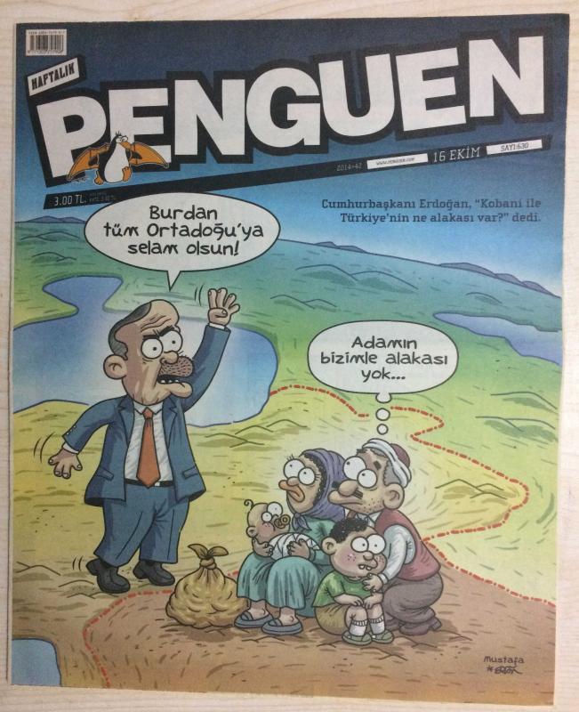 HAFTALIK PENGUEN 16 EKİM 2014/42 SAYI 630  CUMHURBAŞKANI ERDOĞAN ''KOBANİ İLE TÜRKİYE'NİN NE ALAKASI VAR?'' DEDİ