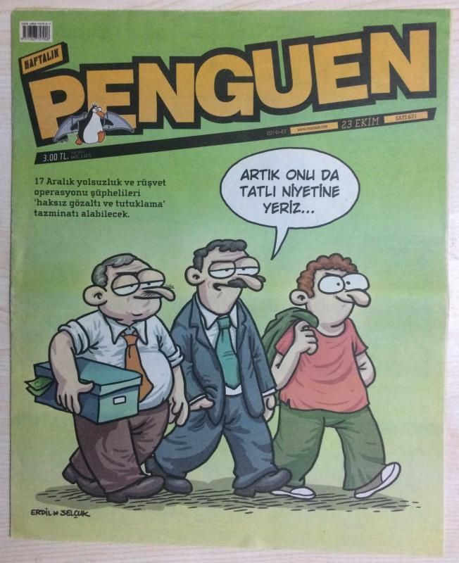 HAFTALIK PENGUEN  23 EKİM 2014/43 SAYI 631  17 ARALIK YOLSUZLUK VE RÜŞVET OPERASYONU ŞÜPHELİLERİ ''HAKSIZ GÖZALTI VE TUTUKLAMA'' TAZMİNATI ALABİLECEK