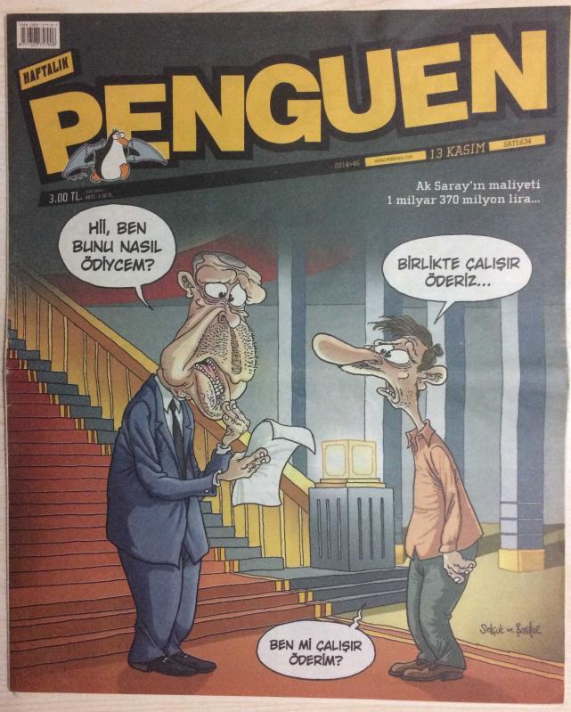 HAFTALIK PENGUEN 13 KASIM 2014/46 SAYI 634 AK SARAY'IN MALİYETİ 1 MİLYAR 30 MİLYON LİRA