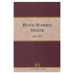 Büyük Sümerce Sözlük - Nafiz AYDIN (Haz.)