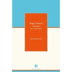 Nogay Türkçesi Grameri (Ses ve Şekil Bilgisi) - Dilek Ergönenç Akbaba