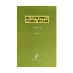 Eski Türk Dünyasında Kronoloji Yöntemleri -  Louis BAZIN