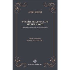 Türkiye Selçukluları Kültür Hayatı (Menakıbü'l-Arifîn'in Değerlendirilmesi)- Mehmet Akif Erdoğdu