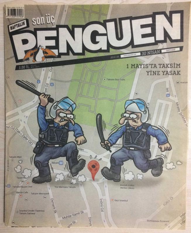 HAFTALIK PENGUEN 30 NİSAN 2015/18 SAYI 658 1 MAYIS'TA TAKSİM YİNE YASAK