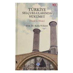 Türkiye Selçuklularında Hükümet - Refik Turan