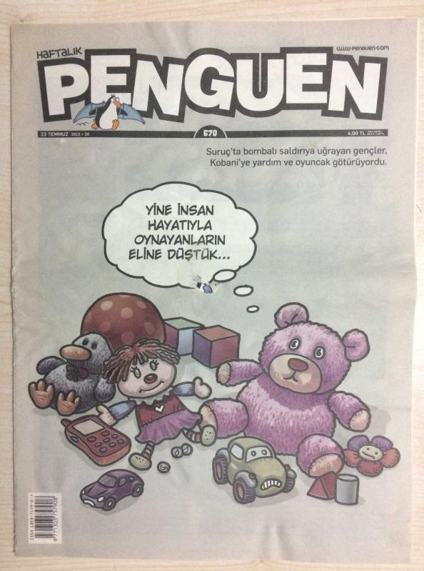 HAFTALIK PENGUEN  23 TEMMUZ 2015/30 SAYI 670 - SURUÇ'TA BOMBALI SALDIRIYA UĞRAYAN GENÇLER, KOBANİ'YE YARDIM VE OYUNCAK GÖTÜRÜYORDU.