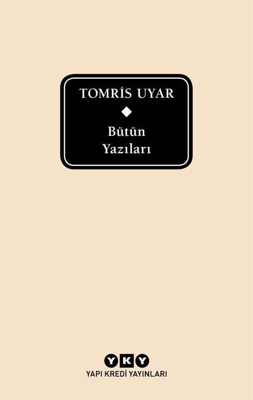 Bütün Yazıları - Tomris Uyar