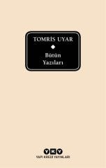 Bütün Yazıları - Tomris Uyar