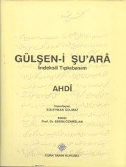 Gülşen-i Şu'ara (İndeksli Tıpkıbasım) : AHDİ