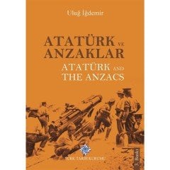 Atatürk ve Anzaklar / Atatürk And The Anzacs - Uluğ İğdemir